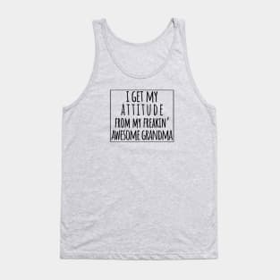 I Get My Attitude From My Freaking Awesome Grandma, Funny Perfect Gift Idea, Family Matching Tank Top